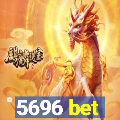 5696 bet